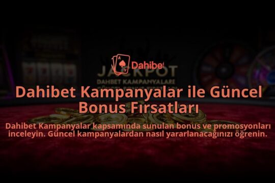 Dahibet-Kampanyalar-ile-Guncel-Bonus-Firsatlari-overlay-1784387609.jpg