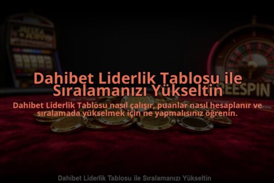 Dahibet-Liderlik-Tablosu-ile-Siralamanizi-Yukseltin-overlay-1784475751.jpg