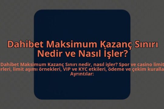 Dahibet-Maksimum-Kazanc-Siniri-Nedir-ve-Nasil-Isler-overlay-1784459995.jpg