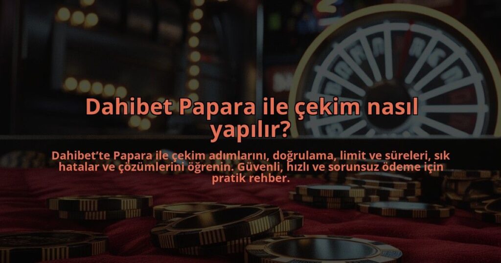 Dahibet-Papara-ile-cekim-nasil-yapilir-overlay-1784387632.jpg