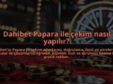 Dahibet-Papara-ile-cekim-nasil-yapilir-overlay-1784387632.jpg