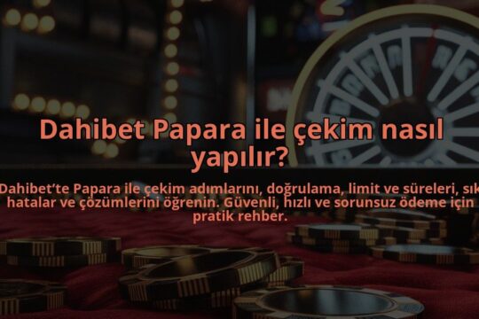 Dahibet-Papara-ile-cekim-nasil-yapilir-overlay-1784387632.jpg