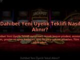 Dahibet-Yeni-Uyelik-Teklifi-Nasil-Alinir-overlay-1784464114.jpg