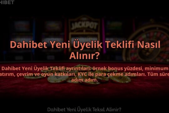 Dahibet-Yeni-Uyelik-Teklifi-Nasil-Alinir-overlay-1784464114.jpg