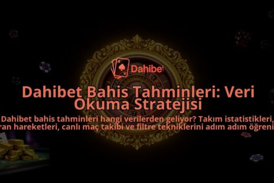 Dahibet-Bahis-Tahminleri-Veri-Okuma-Stratejisi-overlay-1786628699.jpg
