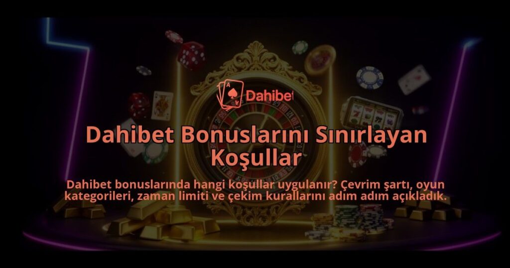 Dahibet-Bonuslarini-Sinirlayan-Kosullar-overlay-1786632795.jpg