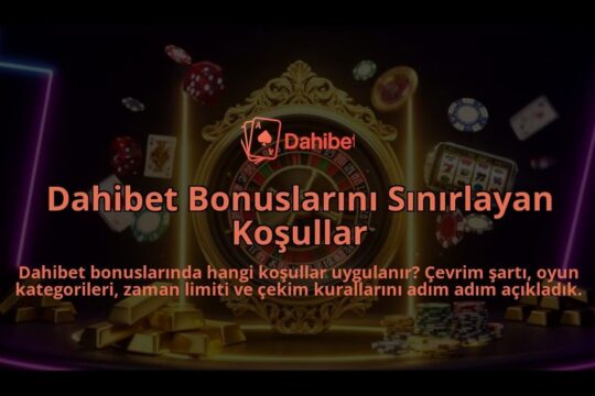 Dahibet-Bonuslarini-Sinirlayan-Kosullar-overlay-1786632795.jpg