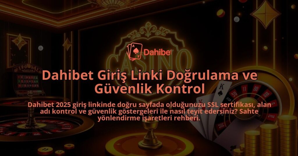 Dahibet-Giris-Linki-Dogrulama-ve-Guvenlik-Kontrol-overlay-1786681413.jpg