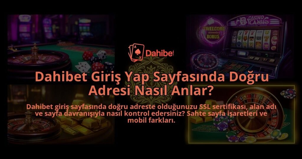 Dahibet-Giris-Yap-Sayfasinda-Dogru-Adresi-Nasil-Anlar-overlay-1786611776.jpg