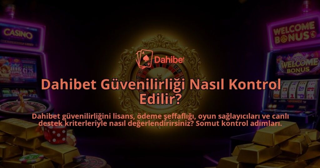 Dahibet-Guvenilirligi-Nasil-Kontrol-Edilir-overlay-1786631511.jpg