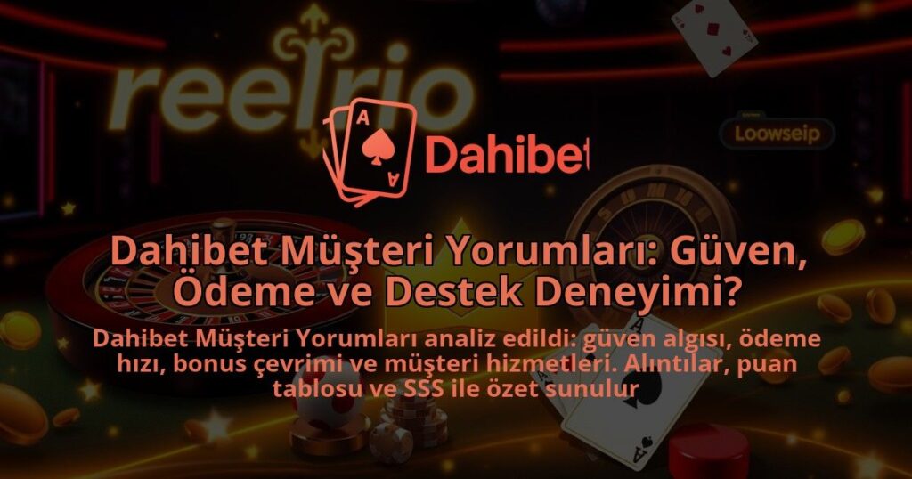 Dahibet-Musteri-Yorumlari-Guven-Odeme-ve-Destek-Deneyimi-1786681485.jpg