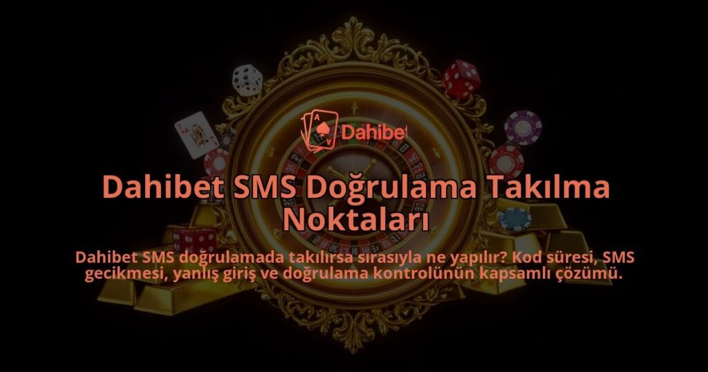 Dahibet-SMS-Dogrulama-Takilma-Noktalari-overlay-1786627460.jpg