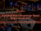 Dahibet-Hazir-Kuponlar-Nasil-Degerlendirilir-overlay-1789982692.jpg
