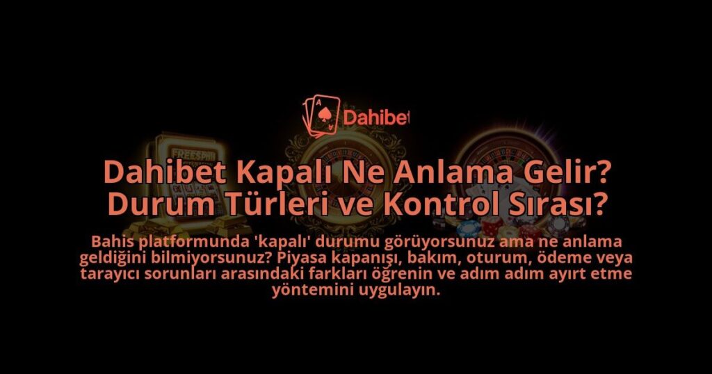 Dahibet-Kapali-Ne-Anlama-Gelir-Durum-Turleri-ve-Kontrol-Sirasi-overlay-1788264365.jpg