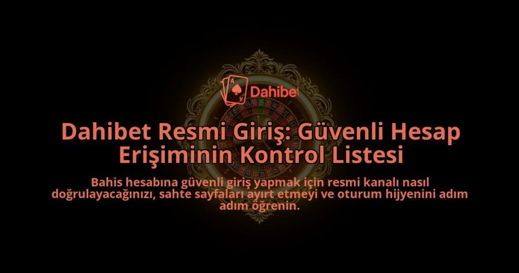 Dahibet-Resmi-Giris-Guvenli-Hesap-Erisiminin-Kontrol-Listesi-overlay-1788264050.jpg